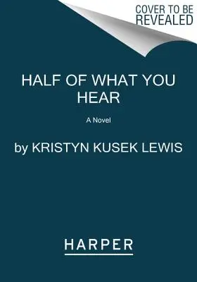 Polovica toho, čo počuješ - Half of What You Hear