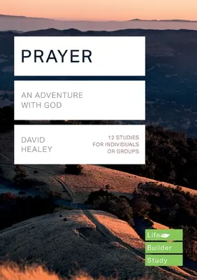 Modlitba (Lifebuilder Study Guides) - Dobrodružstvo s Bohom (Healey David (Author)) - Prayer (Lifebuilder Study Guides) - An Adventure with God (Healey David (Author))