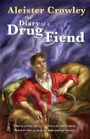 Denník drogového maniaka (The Diary of a Drug Fiend) - The Diary of a Drug Fiend