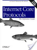 Základné internetové protokoly: Definitívny sprievodca [s CD-ROM] - Internet Core Protocols: The Definitive Guide [With CD-ROM]