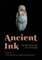 Staroveký atrament: Archeológia tetovania - Ancient Ink: The Archaeology of Tattooing