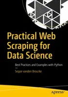 Praktické škrabanie webu pre dátovú vedu: Najlepšie postupy a príklady s Pythonom - Practical Web Scraping for Data Science: Best Practices and Examples with Python
