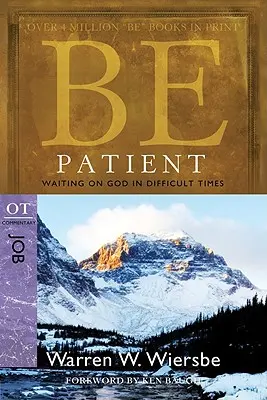 Buďte trpezliví: Čakajte na Boha v ťažkých časoch: Jób: komentár k OT - Be Patient: Waiting on God in Difficult Times: OT Commentary Job