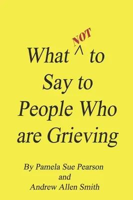 Čo nehovoriť ľuďom, ktorí smútia - What Not to Say to People who are Grieving