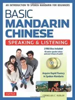Základy mandarínskej čínštiny - učebnica hovorenia a počúvania: Úvod do hovorenej mandarínčiny pre začiatočníkov - Basic Mandarin Chinese - Speaking & Listening Textbook: An Introduction to Spoken Mandarin for Beginners