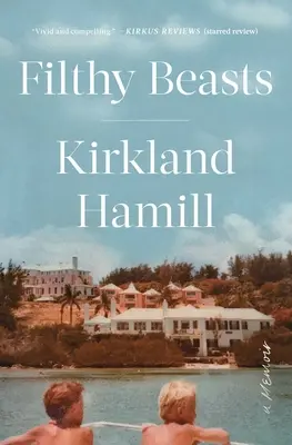 Špinavé beštie: Memoáre - Filthy Beasts: A Memoir
