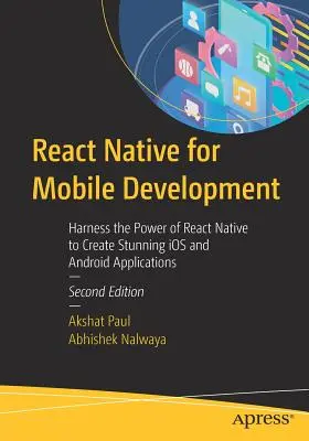React Native pre mobilný vývoj: Využite silu React Native na vytváranie úžasných aplikácií pre IOS a Android - React Native for Mobile Development: Harness the Power of React Native to Create Stunning IOS and Android Applications