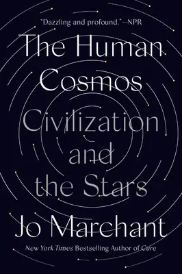 Ľudský vesmír: Civilizácia a hviezdy - The Human Cosmos: Civilization and the Stars