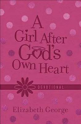 Dievča podľa Božieho srdca(r) Devotional - A Girl After God's Own Heart(r) Devotional