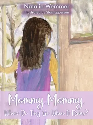 Mami, mami, kam idú, keď prší? - Mommy, Mommy, Where Do They Go When It Rains?