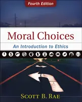 Morálne voľby: Úvod do etiky - Moral Choices: An Introduction to Ethics