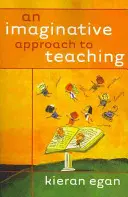 Imaginatívny prístup k vyučovaniu - An Imaginative Approach to Teaching