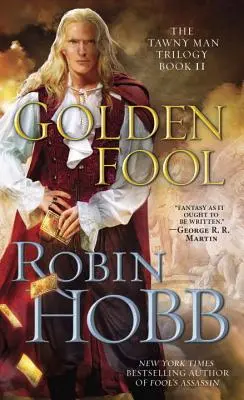 Zlatý blázon: Tawny Man Trilogy Book 2 - Golden Fool: The Tawny Man Trilogy Book 2