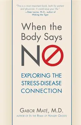 Keď telo hovorí nie: pochopenie súvislosti medzi stresom a chorobou - When the Body Says No: Understanding the Stress-Disease Connection