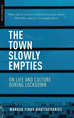 Mesto sa pomaly vyprázdňuje: O živote a kultúre počas uzamknutia - The Town Slowly Empties: On Life and Culture during Lockdown