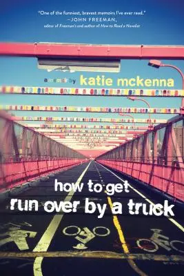 Ako sa nechať zraziť kamiónom - How to Get Run Over by a Truck