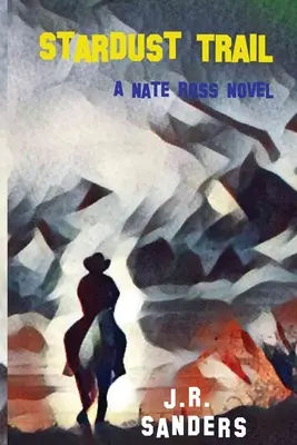 Hviezdnoprachová stopa: Nate Ross Novel - Stardust Trail: A Nate Ross Novel