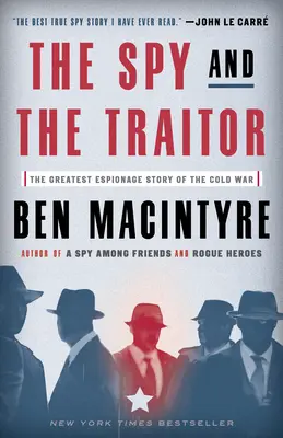 Špión a zradca: Najväčší špionážny príbeh studenej vojny - The Spy and the Traitor: The Greatest Espionage Story of the Cold War