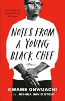 Zápisky mladého černošského kuchára: memoáre - Notes from a Young Black Chef: A Memoir