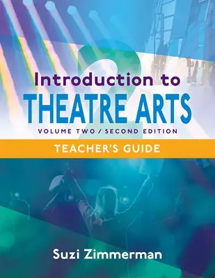 Úvod do divadelného umenia 2, 2. vydanie Príručka pre učiteľa - Introduction to Theatre Arts 2, 2nd Edition Teacher's Guide