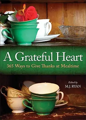 Vďačné srdce: 365 spôsobov, ako ďakovať pri jedle - Grateful Heart: 365 Ways to Give Thanks at Mealtime