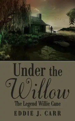 Pod vŕbou: Legenda Willie Cane - Under the Willow: The Legend Willie Cane