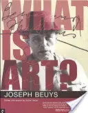 Čo je umenie? Rozhovory s Josephom Beuysom - What Is Art?: Conversations with Joseph Beuys