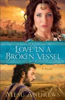 Láska v rozbitej nádobe - Love in a Broken Vessel