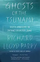 Prízraky cunami: Smrť a život v zóne katastrofy v Japonsku - Ghosts of the Tsunami: Death and Life in Japan's Disaster Zone