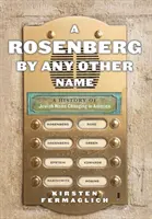 A Rosenberg by Any Other Name: A History of Jewish Name Changing in America