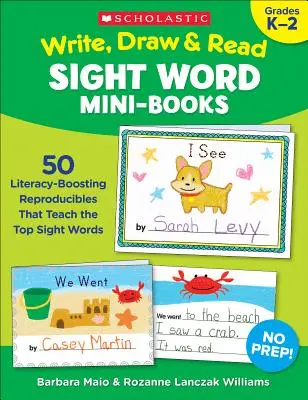 Píšte, kreslite a čítajte miniknihy o rozoznávaní slov: 50 reprodukovateľných kníh, ktoré učia hlavné výrazy - Write, Draw & Read Sight Word Mini-Books: 50 Reproducibles That Teach the Top Sight Words