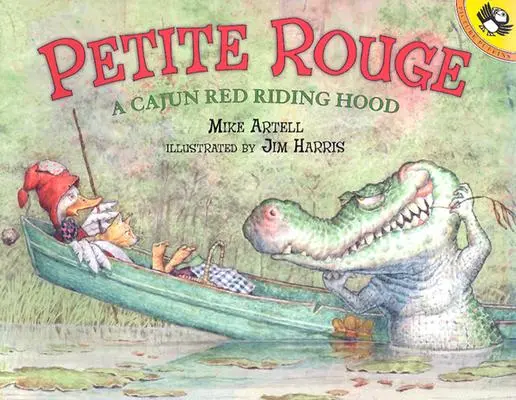Petite Rouge: Červená čiapočka z Cajunu - Petite Rouge: A Cajun Red Riding Hood