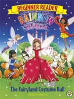 Dúhové kúzlo pre začiatočníkov: Kniha 5: Ples v kostýmoch víl - Rainbow Magic Beginner Reader: The Fairyland Costume Ball - Book 5