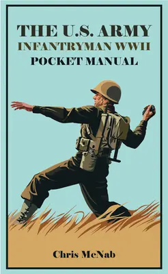 Vrecková príručka pešiaka americkej armády 1941 - 1945: Eto & Mto - The U.S. Army Infantryman Pocket Manual 1941-45: Eto & Mto