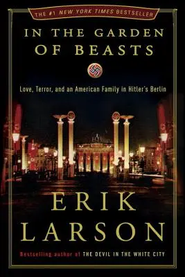 V záhrade šeliem: Láska, teror a americká rodina v Hitlerovom Berlíne - In the Garden of Beasts: Love, Terror, and an American Family in Hitler's Berlin