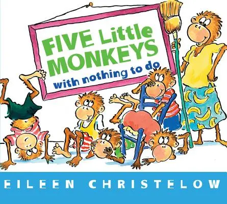 Päť malých opičiek, ktoré nemajú čo robiť - Five Little Monkeys with Nothing to Do