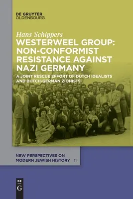 Westerweel Group: Nonkonformný odpor proti nacistickému Nemecku - Westerweel Group: Non-Conformist Resistance Against Nazi Germany