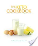 Keto kuchárska kniha: Inovatívne chutné jedlá na udržanie ketogénnej diéty - The Keto Cookbook: Innovative Delicious Meals for Staying on the Ketogenic Diet