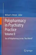 Polyfarmácia v psychiatrickej praxi, II. diel: Používanie polyfarmák v reálnom svete