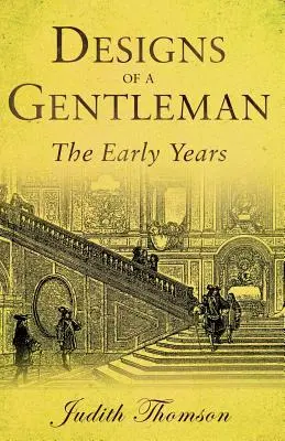 Designs of a Gentleman: Prvé roky - Designs of a Gentleman: The Early Years