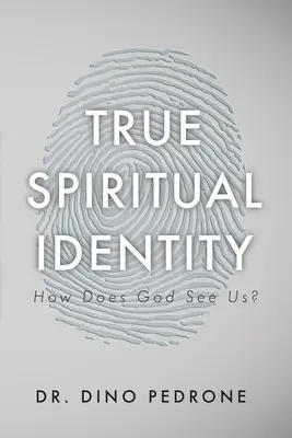 Pravá duchovná identita: Ako nás vidí Boh? - True Spiritual Identity: How Does God See Us?