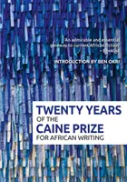 20 rokov udeľovania Caineovej ceny - 20 Years of the Caine Prize