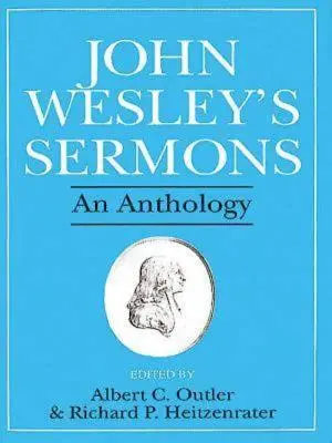 Kázne Johna Wesleyho: An Anthology - John Wesley's Sermons: An Anthology