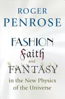 Móda, viera a fantázia v novej fyzike vesmíru - Fashion, Faith, and Fantasy in the New Physics of the Universe