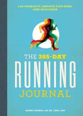 Bežecký denník na 365 dní: Záznamy o tréningoch, zlepšujte svoje behy, udržujte si motiváciu - The 365-Day Running Journal: Log Workouts, Improve Your Runs, Stay Motivated
