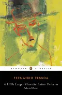 Trochu väčší ako celý vesmír: Vybrané básne - A Little Larger Than the Entire Universe: Selected Poems