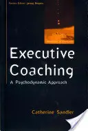 Koučovanie vedúcich pracovníkov: psychodynamický prístup - Executive Coaching: A Psychodynamic Approach