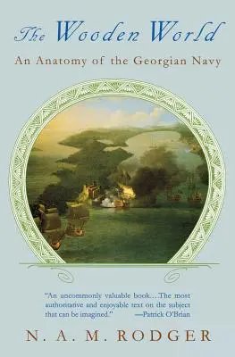 Drevený svet: Anatómia gruzínskeho námorníctva - The Wooden World: An Anatomy of the Georgian Navy
