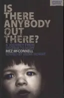 Je tam niekto? - Druhé vydanie: Cesta od zúfalstva k nádeji - Is There Anybody Out There? - Second Edition: A Journey from Despair to Hope