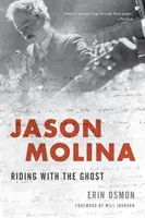Jason Molina: Jazda s duchom - Jason Molina: Riding with the Ghost